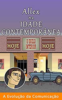 Allex na Idade Contemporânea (A Evolução da Comunicação Livro 7)