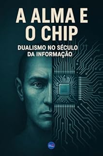 Livro A Alma e o Chip: Dualismo no Século da Informação