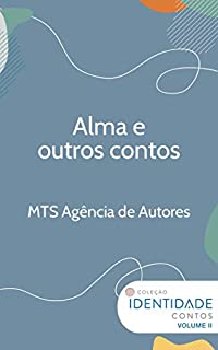 Livro Alma e outros contos: MTS Agência de Autores
