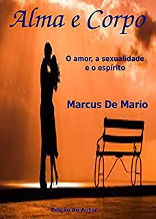 Livro Alma e Corpo: O amor, a sexualidade e o espírito