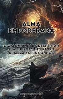 Livro Alma Empoderada: O Caminho para Despertar Sua Energia Interior e Realizar Seus Sonhos