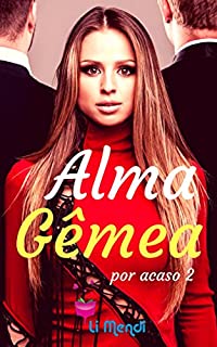 Alma Gêmea por Acaso 2 (Gêmeas apimentadas)
