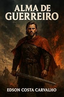 Livro Alma de Guerreiro: A Luta de um Homem por Justiça em Tempos de Opressão