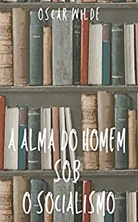Livro A alma do homem sob o Socialismo