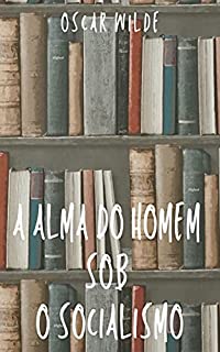 A alma do homem sob o Socialismo