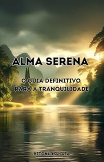 Livro Alma Serena: O Guia Definitivo para a Tranquilidade