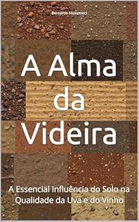 Livro A Alma da Videira: : A Essencial Influência do Solo na Qualidade da Uva e do Vinho (Wines of the World)
