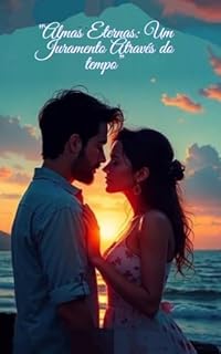 Livro "Almas Eternas: Um Juramento Através do tempo”