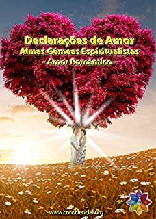 Livro Almas Gêmeas Espiritualistas - Amor Romântico: Declarações de Amor