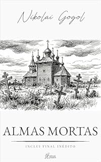 Livro Almas Mortas: Inclui Final Inédito (Coleção Nikolai Gogol Livro 14)