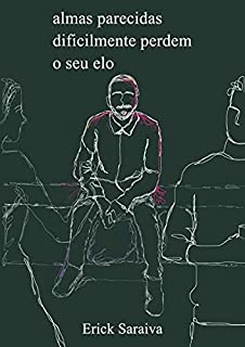 Livro Almas parecidas dificilmente perdem o seu elo