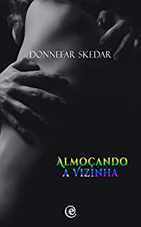 Livro Almoçando a Vizinha: Pornô Escrito