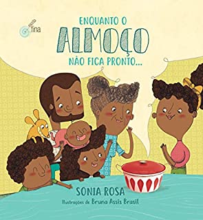 Enquanto o almoço não fica pronto...