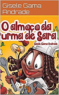 Livro O Almoço da turma de Sara (Sara e Sua Turma)