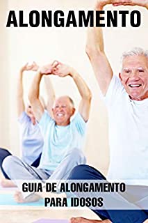 Livro ALONGAMENTO: Guia de Alongamento para Idosos