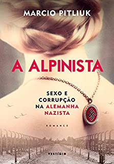 Livro A alpinista: Sexo e corrupção na Alemanha Nazista