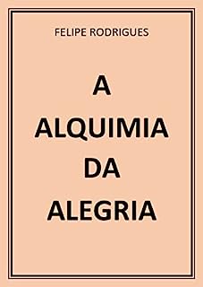 Livro A ALQUIMIA DA ALEGRIA