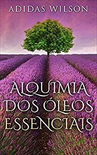 Livro Alquimia Dos Óleos Essenciais