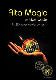 Livro Alta Magia da Liberdade: As 22 chaves do despertar