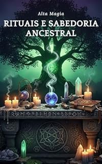 Livro Alta Magia: Rituais e Sabedoria Ancestral