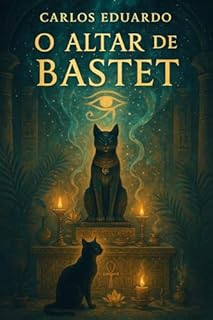 Livro O Altar de Bastet: Mistério, Magia e Devoção à Deusa Gata do Antigo Egito