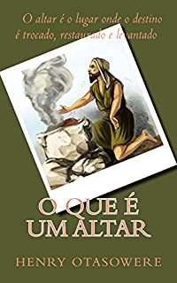Livro O que é um altar (O mistério do altar Livro 2)
