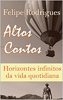 Livro Altos Contos: Horizontes infinitos da vida quotidiana