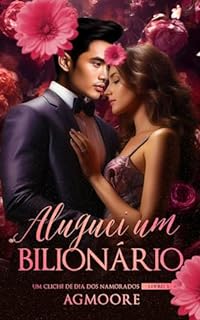 Livro ALUGUEI UM BILIONÁRIO: Um clichê para o dia dos namorados 1