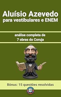 Aluísio Azevedo para Vestibulares e ENEM: análise completa de 7 obras do Coruja (Os Imortais do ENEM e Vestibulares)