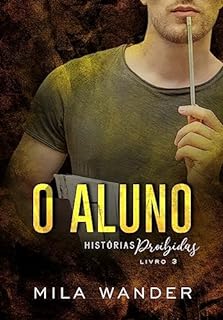 O ALUNO: Histórias Proibidas