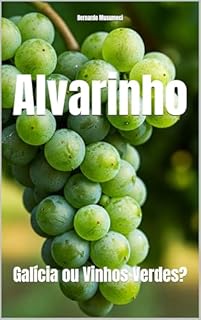 Livro Alvarinho: Galícia ou Vinhos Verdes? (Wines of the World)