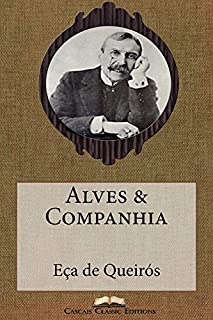 Alves & Companhia (Com biografia do autor e índice activo) (Grandes Clássicos Luso-Brasileiros Livro 5)