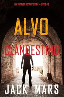 Livro Alvo Clandestino (Um Thriller de Troy Stark — Livro #3)