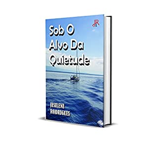 SOB O ALVO DA QUIETUDE