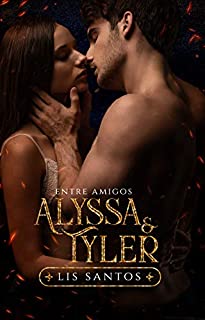 Livro ALYSSA E TYLER (ENTRE AMIGOS)