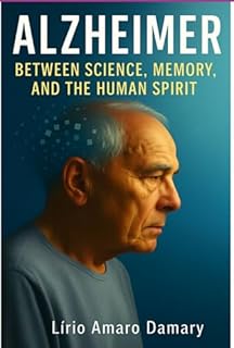 Livro Alzheimer – Between Science, Memory, And The Human Spirit (English Edition)