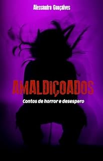 Livro AMALDIÇOADOS: Contos de horror e desespero