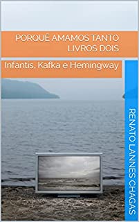 Livro Porque amamos tanto livros dois: Infantis, Kafka e Hemingway