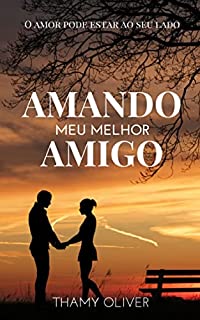 Livro Amando Meu Melhor Amigo