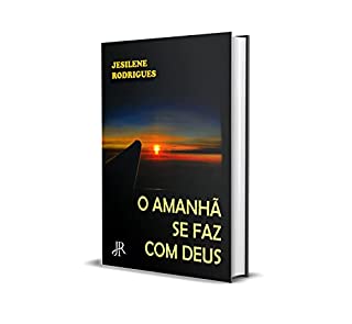 Livro O AMANHÃ SE FAZ COM DEUS