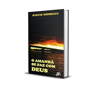 Livro O AMANHÃ SE FAZ COM DEUS