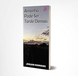 Livro AMANHÃ PODE SER TARDE DEMAIS