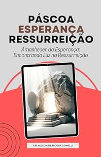 Livro Amanhecer da Esperança: Encontrando Luz na Ressurreição