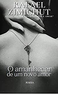 Livro O AMANHECER DE UM NOVO AMOR