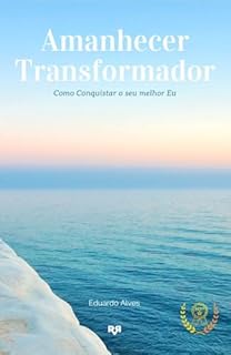 Livro Amanhecer Transformador: Como Conquistar o Seu Melhor Eu
