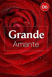 Grande Amante 6: A Última Vez Que Nos Vimos