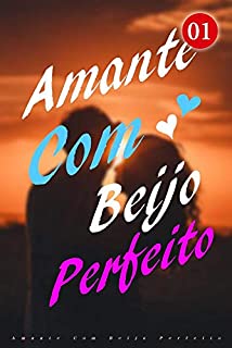 Livro Amante Com Beijo Perfeito 1: Ela tem um encontro