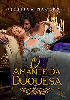 O amante da duquesa: Coleção Amantes