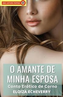 Livro O Amante de Minha Esposa: Um Conto Erótico de Corno