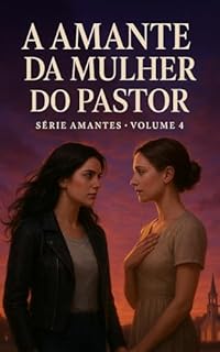 Livro A Amante da Mulher do Pastor: Volume 4 (Amantes)